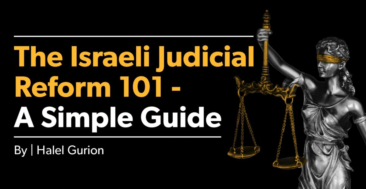 The Israeli judicial reform 101 - A simple guide
